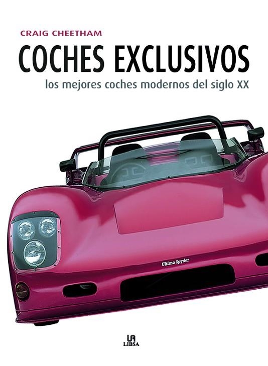 COCHES EXCLUSIVOS. LOS MEJORES COCHES MODERNOS DEL SIGLO XX | 9788466220996 | CHEETHAM, CRAIG