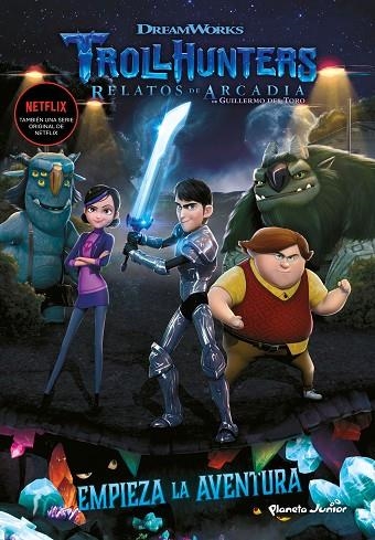 TROLLHUNTERS. CUENTOS DE ARCADIA. EMPIEZA LA AVENTURA | 9788408202509 | DREAMWORKS