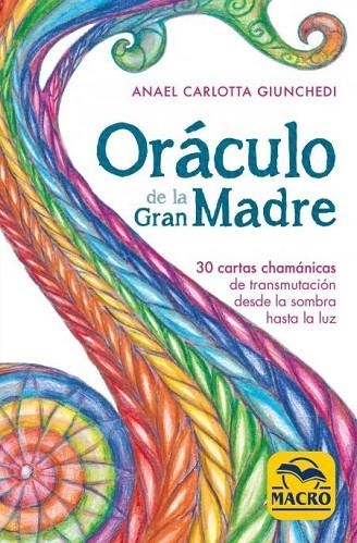 ORÁCULO DE LA GRAN MADRE. 30 CARTAS CHAMÁNICAS DE TRANSMUTACIÓN DESDE LA SOMBRA HASTA LA LUZ | 9788417080372 | GIUNCHEDI, ANAEL CARLOTTA