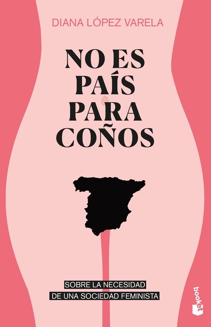 NO ES PAÍS PARA COÑOS. SOBRE LA NECESIDAD DE UNA SOCIEDAD FEMINISTA | 9788499427737 | LÓPEZ VARELA, DIANA