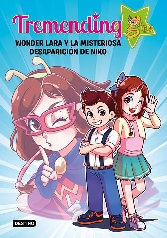 TREMENDING GIRLS. WONDER LARA Y LA MISTERIOSA DESAPARICIÓN DE NIKO | 9788408204336 | TREMENDING GIRLS FACTORY