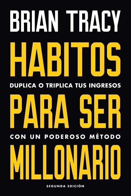 HÁBITOS PARA SER MILLONARIO. DUPLICA O TRIPLICA TUS INGRESOS CON UN PODEROSO METODO | 9788494606687 | TRACY, BRIAN