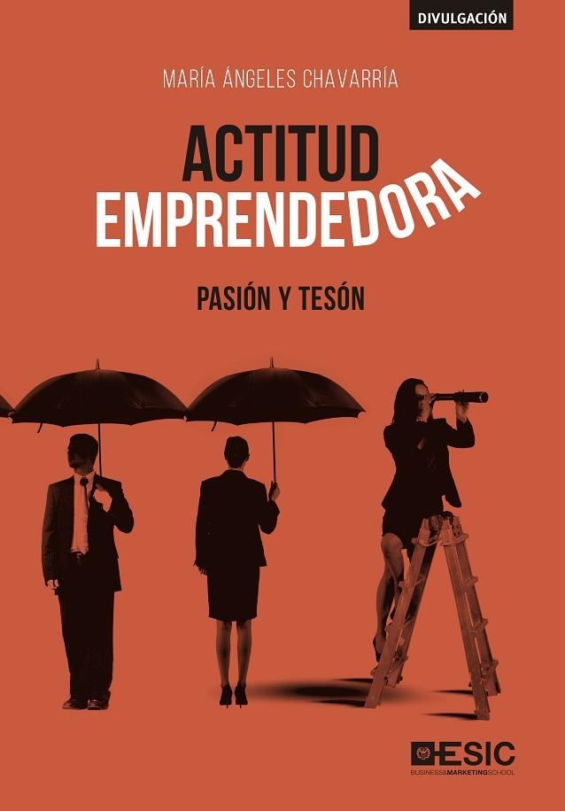 ACTITUD EMPRENDEDORA. PASIÓN Y TESÓN | 9788417513672 | CHAVARRÍA AZNAR, MARÍA ÁNGELES