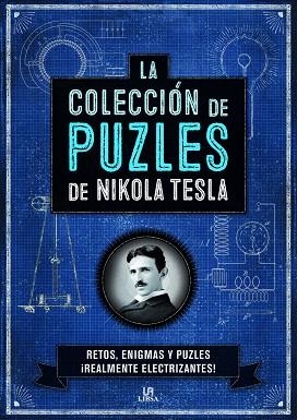 LA COLECCIÓN DE PUZLES DE NIKOLA TESLA. RETOS, ENIGMAS Y PUZLES ¡REALMENTE ELECTRIZANTES! | 9788466236935 | GALLAND, RICHARD