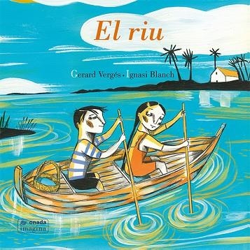 EL RIU | 9788417638139 | VERGÉS I PRÍNCEP, GERARD/BLANCH GISBERT, IGNASI