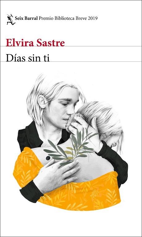 DÍAS SIN TI ( PREMIO BIBLIOTECA BREVE 2019) | 9788432234958 | SASTRE, ELVIRA