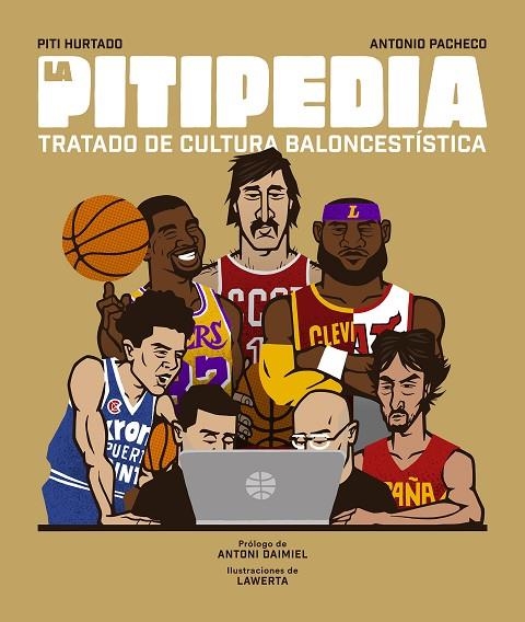 LA PITIPEDIA. TRATADO DE CULTURA BALONCESTÍSTICA | 9788494894848 | HURTADO, PITI/PACHECO, ANTONIO