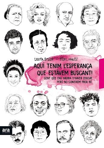 AQUI TENIM L'ESPERANÇA QUE ESTAVEM BUSCANT. GENT QUE ENS AURIA D´HAVER EDUCAT, PERO NO CONEIXEM PROU BE | 9788416915897 | BOSCH,LOLITA I MALET,ORIOL