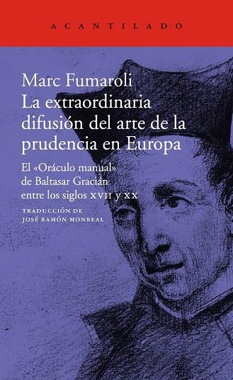 LA EXTRAORDINARIA DIFUSION DEL ARTE DE LA PRUDENCIA EN EUROPA,EL ORACULO MANUAL DE BALTASAR GRACIAN  ENTRE LOS SIGLOS XVII Y XX | 9788417346584 | FUMAROLI,MARC