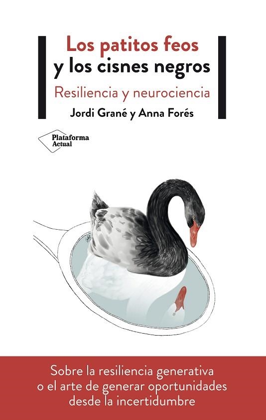 LOS PATITOS FEOS Y LOS CISNES NEGROS. RESILIENCIA Y NEUROCIENCIA | 9788417622411 | GRANÉ, JORDI/FORÉS, ANNA