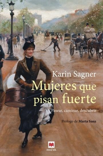 MUJERES QUE PISAN FUERTE. PASEAR, CAMINAR, DESCUBRIR | 9788417108991 | SAGNER, KARIN