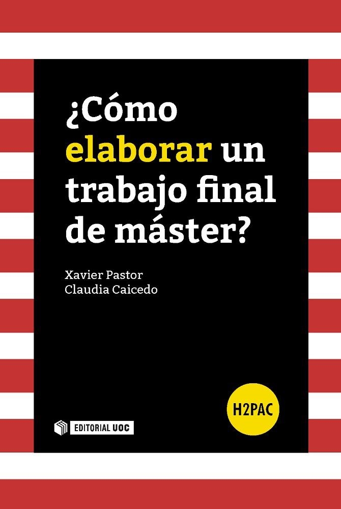 ¿CÓMO ELABORAR UN TRABAJO FINAL DE MÁSTER? | 9788491162704 | CAICEDO CELIS, CLAUDIA/PASTOR PÉREZ, XAVIER