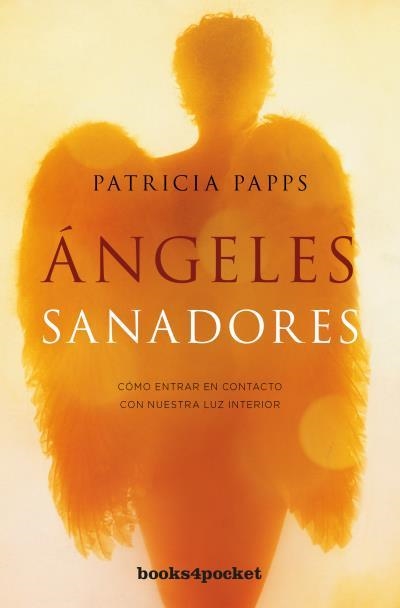 ÁNGELES SANADORES. MEDITACIONES, ORACIONES Y REFLEXIONES PARA TRANSFORMAR TU VIDA | 9788416622412 | PAPPS, PATRICIA