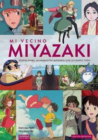 MI VECINO MIYAZAKI. STUDIO GHIBLI. LA ANIMACION JAPONESA QUE LO CAMBIO TODO | 9788494770043 | LOPEZ MARTIN,ALVARO / GARCIA VILLAR,MARTA