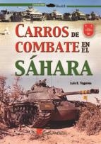 CARROS DE COMBATE EN EL SÁHARA | 9788416200870 | TOGORES SÁNCHEZ, LUIS E.