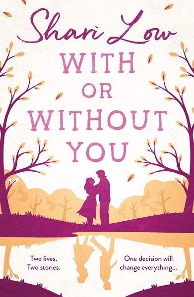 WITH OR WITHOUT YOU | 9781788549905 | SHARI LOW