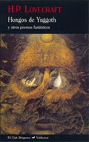 HONGOS DE YUGGOTH Y OTROS POEMAS FANTASTICOS | 9788477026617 | LOVECRAFT, HOWARD PHILLIPS