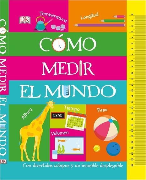 CÓMO MEDIR EL MUNDO (CON DIVERTIDAS SOLAPAS Y UN INCREÍBLE DESPLEGABLE) | 9780241384657