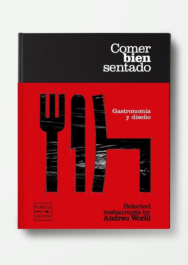 COMER BIEN SENTADO. GASTRONOMIA Y DISEÑO. SELECTED RESTAURANTS BY ANDREU WORLD | 9788408206842 | ANDREU WORLD