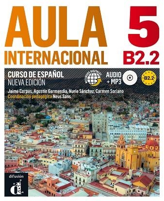 AULA INTERNACIONAL 5. NUEVA EDICIÓN (B2.2). LIBRO DEL ALUMNO + MP3 | 9788415846802 | CORPAS, JAIME/GARMENDIA, AGUSTÍN/SÁNCHEZ, NURIA/SORIANO, CARMEN