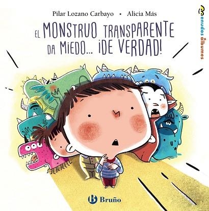 EL MONSTRUO TRANSPARENTE DA MIEDO... ¡DE VERDAD! | 9788469626078 | LOZANO CARBAYO, PILAR/ MAS, ALICIA