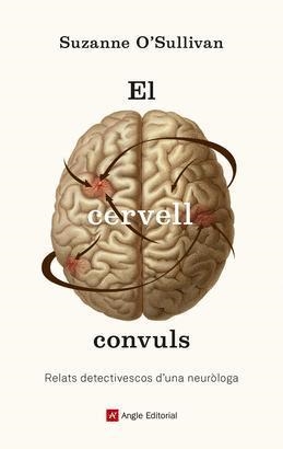 EL CERVELL CONVULS. RELATS DETECTIVESCOS D'UNA NEURÒLOGA | 9788417214586 | O' SULLIVAN, SUZANNE