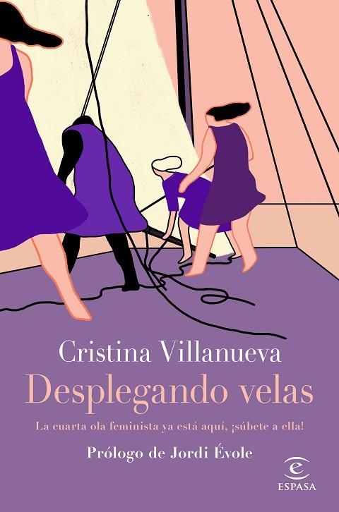 DESPLEGANDO VELAS. LA CUARTA OLA FEMINISTA YA ESTA AQUI, SUBETE A ELLA | 9788467054613 | VILLANUEVA, CRISTINA