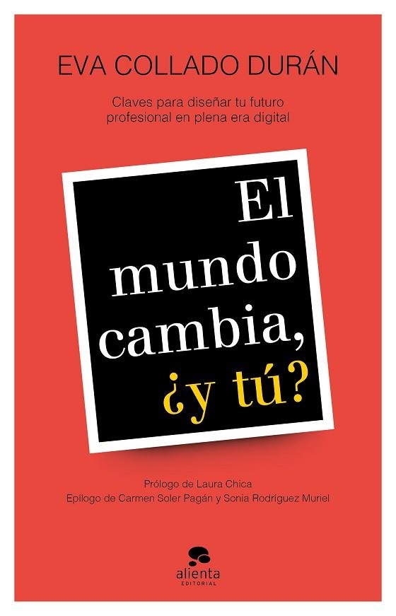 EL MUNDO CAMBIA, ¿Y TÚ? CLAVES PARA DISEÑAR TU FUTURO PROFESIONAL EN PLENA ERA DIGITAL | 9788417568351 | COLLADO DURÁN, EVA