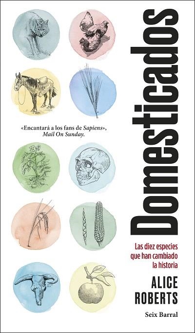 DOMESTICADOS. LAS DIEZ ESPECIES QUE HA CAMBIADO LA HISTORIA | 9788432234828 | ROBERTS, ALICE