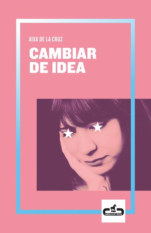 CAMBIAR DE IDEA  | 9788417417055 | DE LA CRUZ, AIXA