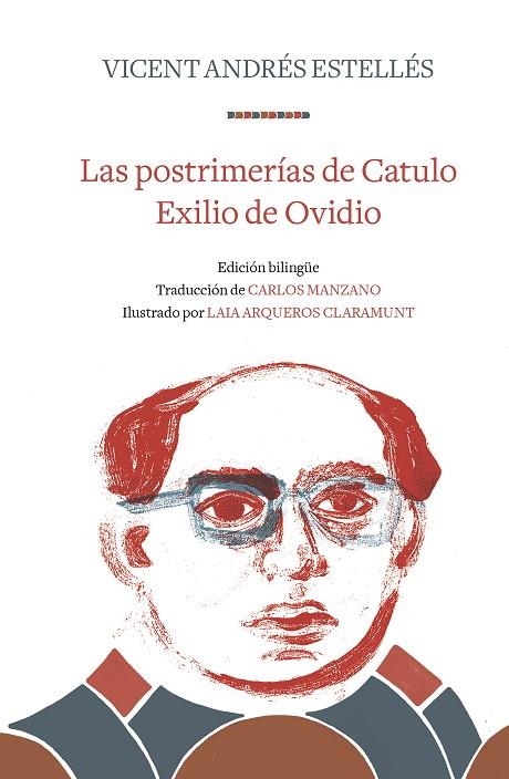 LAS POSTRIMERÍAS DE CATULO. EXILIO DE OVIDIO (BILINGUE) | 9788466346313 | ANDRÉS ESTELLÉS, VICENT