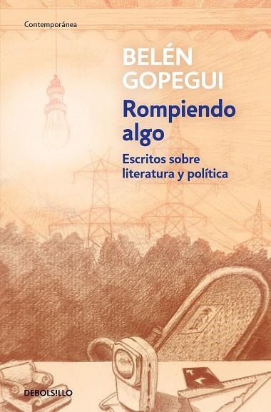 ROMPIENDO ALGO. ESCRITOS SOBRE LITERATURA Y POLITICA | 9788466342544 | GOPEGUI, BELÉN