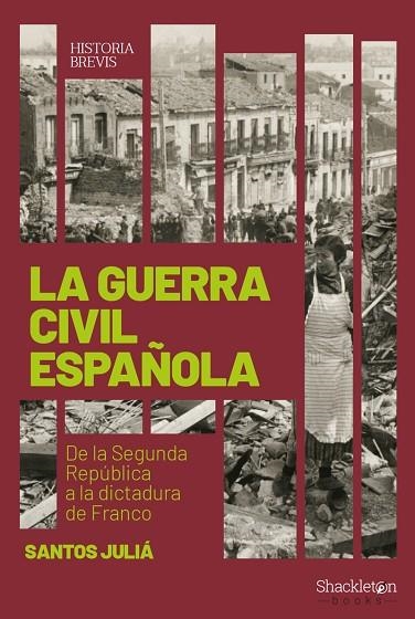 LA GUERRA CIVIL ESPAÑOLA. DE LA SEGUNDA REPÚBLICA A LA DICTADURA DE FRANCO | 9788417822033 | JULIÁ DÍAZ, SANTOS