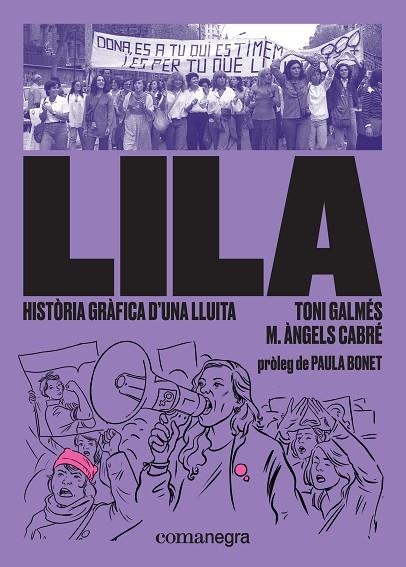 LILA: HISTÒRIA GRÀFICA D’UNA LLUITA | 9788417188832 | GALMÉS, TONI/CABRÉ, MARIA ÀNGELS