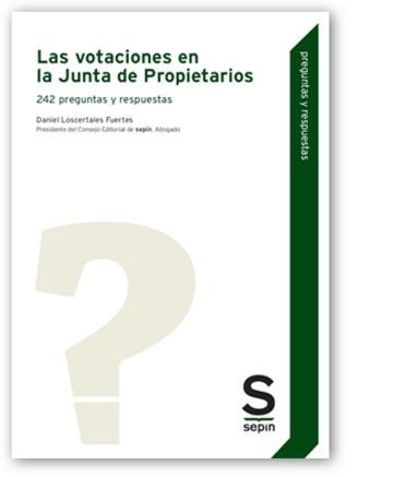 LAS VOTACIONES EN LA JUNTA DE PROPIETARIOS. 242 PREGUNTAS Y RESPUESTAS | 9788417788117 | DANIEL LOSCERTALES FUERTES 