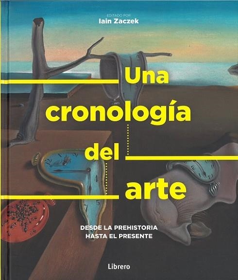 UNA CRONOLOGÍA DEL ARTE. DESDE LA PREHISTORIA HASTA ELPRESENTE | 9789463591324 | ZACZEK,IAIN