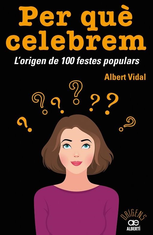 PER QUÈ CELEBREM? L'ORIGEN DE 100 FESTES POPULARS | 9788472461680 | VIDAL GARC?A, ALBERT