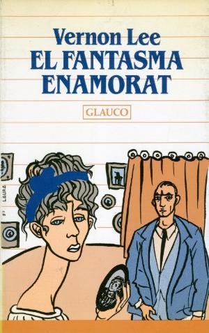 EL FANTASMA ENAMORAT | 9788476120491 | VERNON LEE