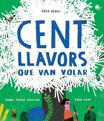 CENT LLAVORS QUE VAN VOLAR | 9788494913679 | MINHÓS MARTINS, ISABEL / KONO,YARA