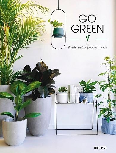 GO GREEN. PLANTS MAKE PEOPLE HAPPY | 9788417557010