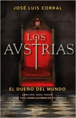 LOS AUSTRIAS 3. EL DUEÑO DEL MUNDO | 9788408205647 | CORRAL, JOSÉ LUIS