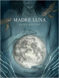 MADRE LUNA | 9788417560720 | ANCORI, ELISA