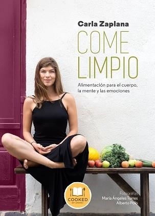 COME LIMPIO. LA ALIMENTACION PARA EL CUERPO, LA MENTE Y LAS EMOCIONES | 9788416720194 | ZAPLANA,CARLA