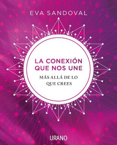 LA CONEXIÓN QUE NOS UNE. MÁS ALLÁ DE LO QUE CREES | 9788416720606 | SANDOVAL, EVA