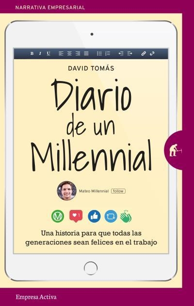 DIARIO DE UN MILLENNIAL. UNA HISTORIA SOBRE LOS CONFLICTOS GENERACIONALES EN EL TRABAJO | 9788416997053 | TOMÁS, DAVID