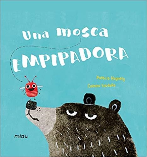 UNA MOSCA EMPIPADORA | 9788417272647 | PATRICIA HEGARTY / CARMEN SALDAÑA