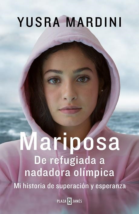 MARIPOSA. DE REFUGIADA A NADADORA OLÍMPICA. MI HISTORIA DE SUPERACIÓN Y ESPERANZA | 9788401022135 | MARDINI, YUSRA