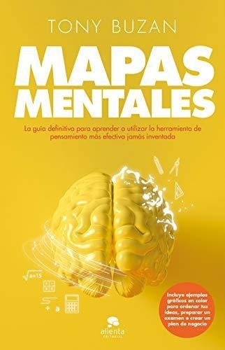 MAPAS MENTALES. LA GUÍA DEFINITIVA PARA APRENDER A UTILIZAR LA HERRAMIENTA DE PENSAMIENTO MÁS EFICAZ | 9788417568184 | BUZAN, TONY