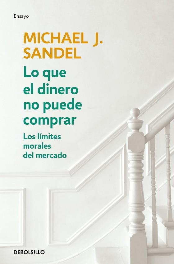 LO QUE EL DINERO NO PUEDE COMPRAR. LOS LÍMITES MORALES DEL MERCADO | 9788466348096 | SANDEL, MICHAEL J.