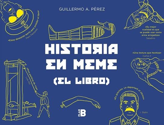 HISTORIA EN MEME. LA HISTORIA UNIVERSAL CONTADA DE MANERA FACIL Y DIVERTIDA, Y CON MEMES | 9788417001582 | PÉREZ ROMERO, GUILLERMO